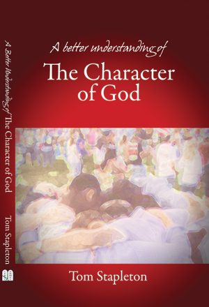 A Better Understanding of The Character of God
